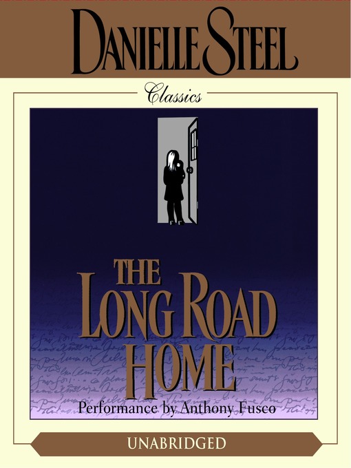 Title details for The Long Road Home by Danielle Steel - Wait list